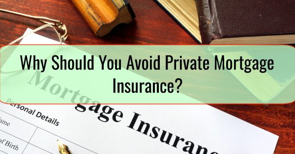 Why Should You Avoid Private Mortgage Insurance