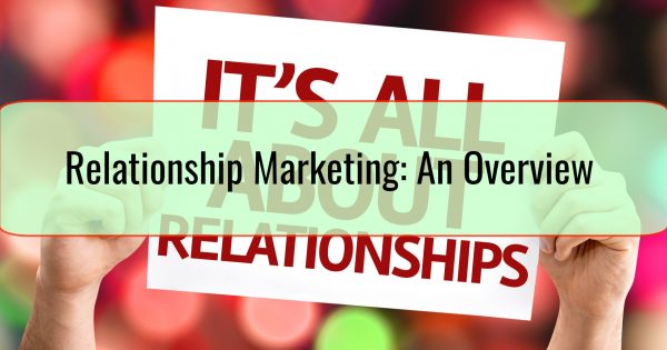 Relationship Marketing An Overview
