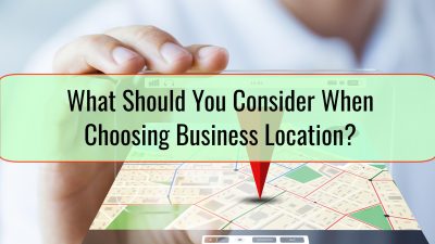 What Should You Consider When Choosing Business Location