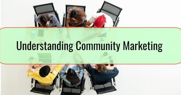 Understanding Community Marketing